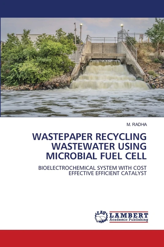 WASTEPAPER RECYCLING WASTEWATER USING MICROBIAL FUEL CELL: BIOELECTROCHEMICAL SYSTEM WITH COST EFFECTIVE EFFICIENT CATALYST