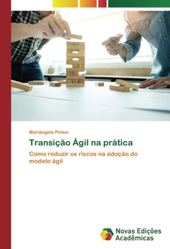 Transição Ágil na prática: Como reduzir os riscos na adoção do modelo ágil