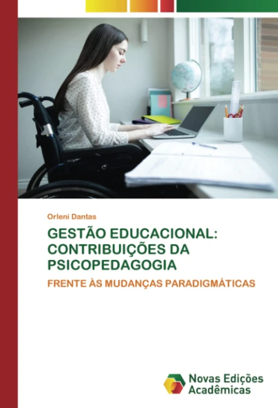 GESTÃO EDUCACIONAL: CONTRIBUIÇÕES DA PSICOPEDAGOGIA: FRENTE ÀS MUDANÇAS PARADIGMÁTICAS