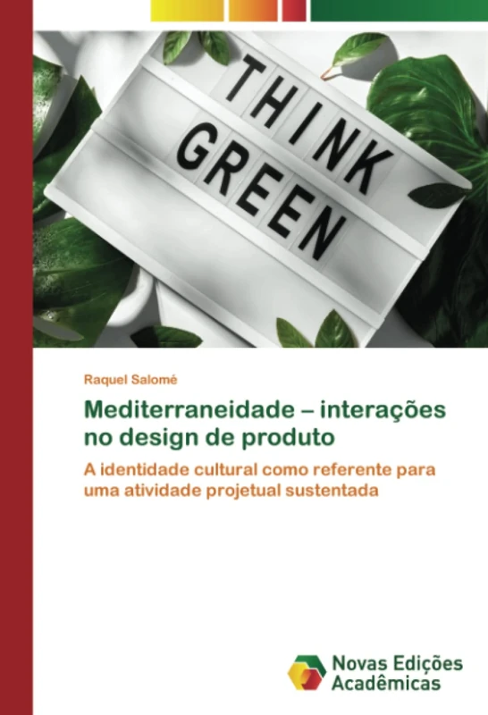 Mediterraneidade – interações no design de produto: A identidade cultural como referente para uma atividade projetual sustentada
