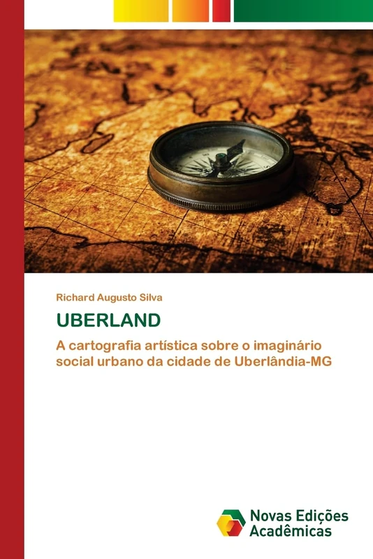 UBERLAND: A cartografia artística sobre o imaginário social urbano da cidade de Uberlândia-MG