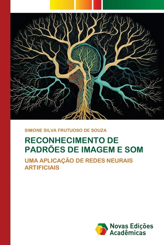 RECONHECIMENTO DE PADRÕES DE IMAGEM E SOM: UMA APLICAÇÃO DE REDES NEURAIS ARTIFICIAIS
