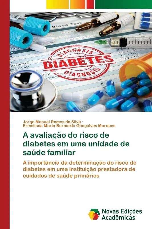 A avaliação do risco de diabetes em uma unidade de saúde familiar: A importância da determinação do risco de diabetes em uma instituição prestadora de cuidados de saúde primários
