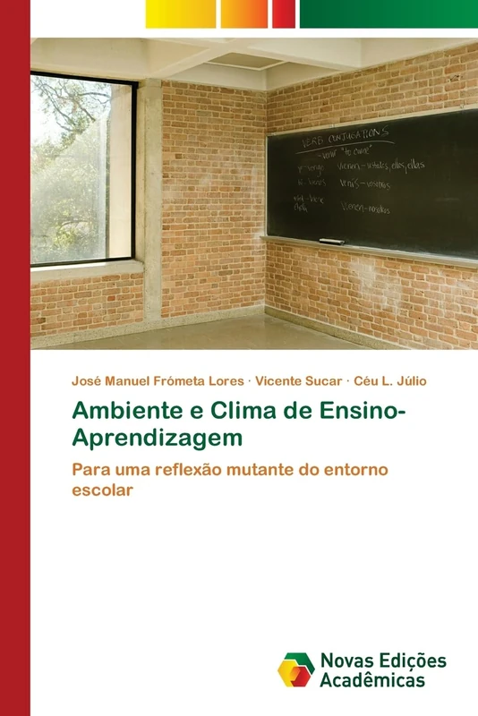 Ambiente e Clima de Ensino-Aprendizagem: Para uma reflexão mutante do entorno escolar