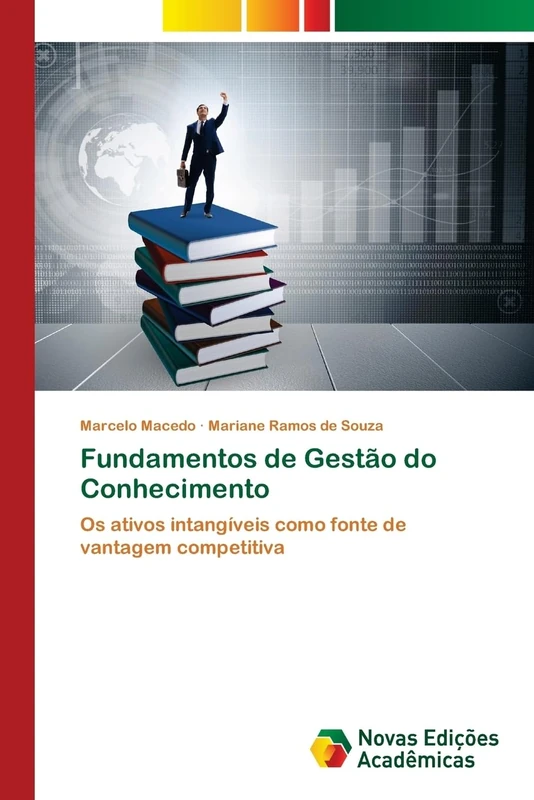 Fundamentos de Gestão do Conhecimento: Os ativos intangíveis como fonte de vantagem competitiva