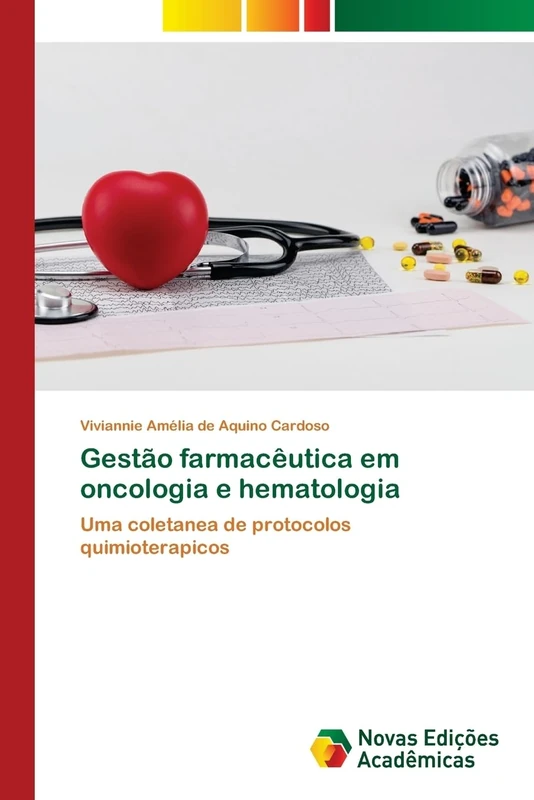 Gestão farmacêutica em oncologia e hematologia: Uma coletanea de protocolos quimioterapicos