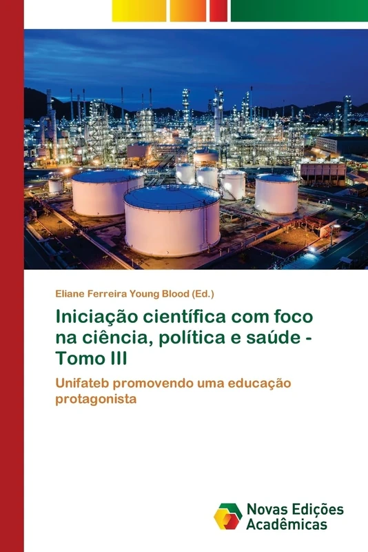 Iniciação científica com foco na ciência, política e saúde - Tomo III: Unifateb promovendo uma educação protagonista