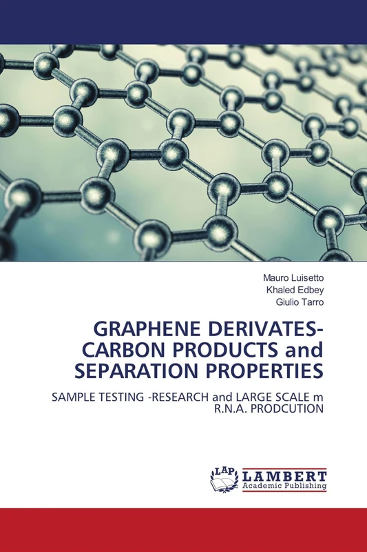 GRAPHENE DERIVATES-CARBON PRODUCTS and SEPARATION PROPERTIES: SAMPLE TESTING -RESEARCH and LARGE SCALE m R.N.A. PRODCUTION