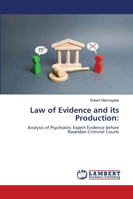 Law of Evidence and its Production:: Analysis of Psychiatric Expert Evidence before Rwandan Criminal Courts