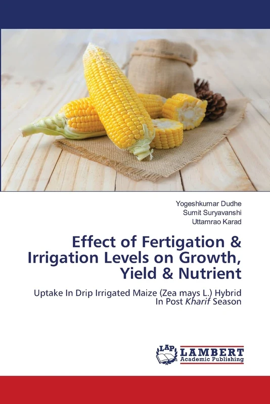 Effect of Fertigation & Irrigation Levels on Growth, Yield & Nutrient: Uptake In Drip Irrigated Maize (Zea mays L.) Hybrid In Post Kharif Season