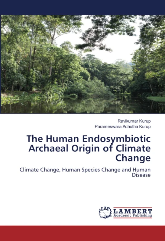 The Human Endosymbiotic Archaeal Origin of Climate Change: Climate Change, Human Species Change and Human Disease