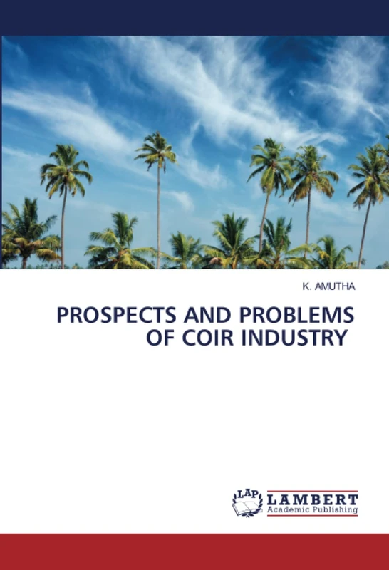 PROSPECTS AND PROBLEMS OF COIR INDUSTRY