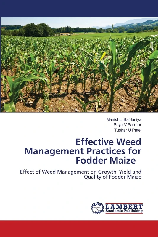 Effective Weed Management Practices for Fodder Maize: Effect of Weed Management on Growth, Yield and Quality of Fodder Maize