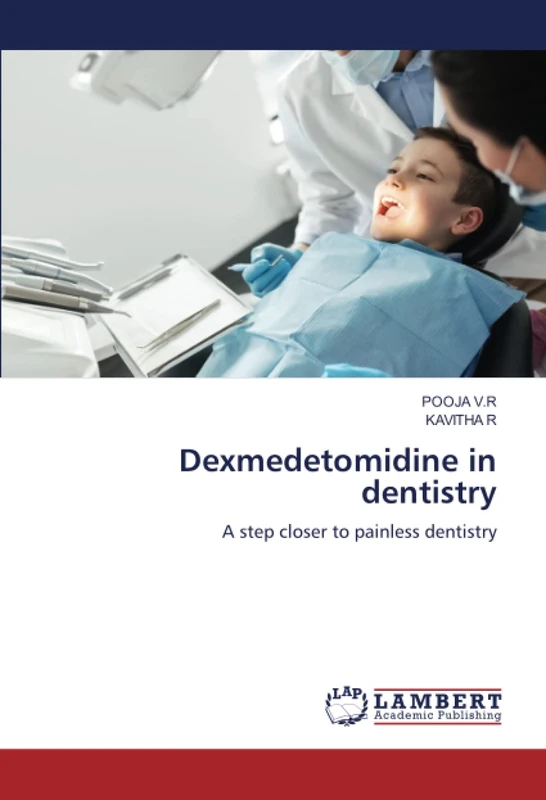Dexmedetomidine in dentistry: A step closer to painless dentistry