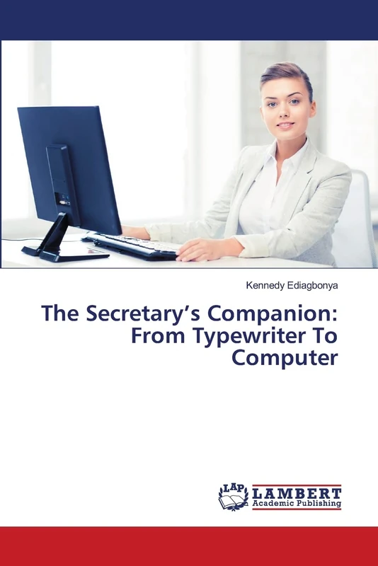 The Secretary’s Companion: From Typewriter To Computer - Image 1