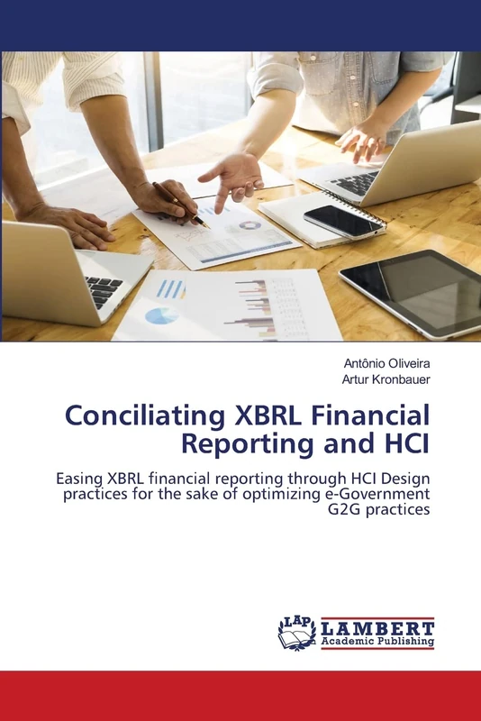 Conciliating XBRL Financial Reporting and HCI: Easing XBRL financial reporting through HCI Design practices for the sake of optimizing e-Government G2G practices