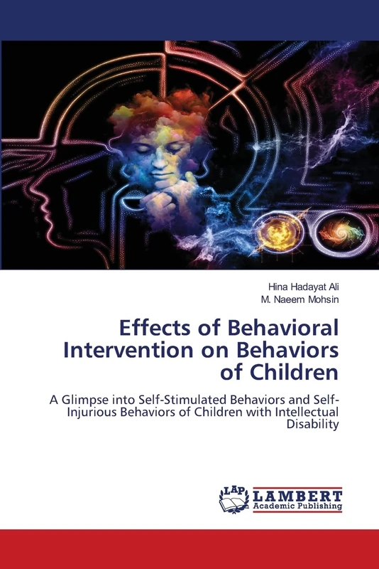 Effects of Behavioral Intervention on Behaviors of Children: A Glimpse into Self-Stimulated Behaviors and Self-Injurious Behaviors of Children with Intellectual Disability