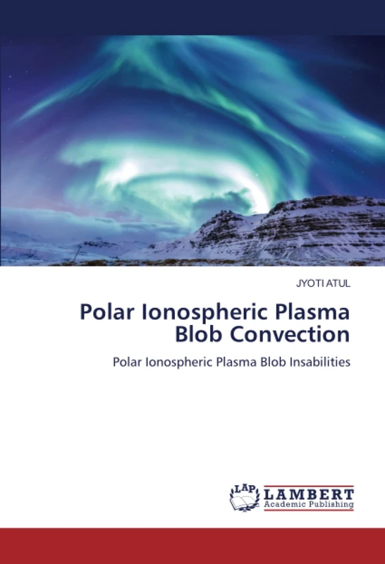 Polar Ionospheric Plasma Blob Convection: Polar Ionospheric Plasma Blob Insabilities