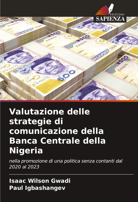 Valutazione delle strategie di comunicazione della Banca Centrale della Nigeria: nella promozione di una politica senza contanti dal 2020 al 2023
