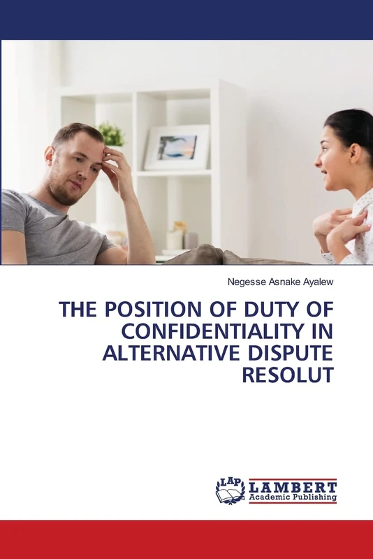 THE POSITION OF DUTY OF CONFIDENTIALITY IN ALTERNATIVE DISPUTE RESOLUT - Image 1