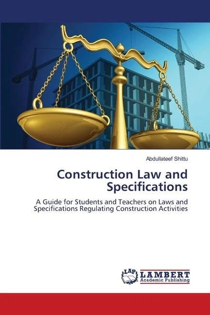 Construction Law and Specifications: A Guide for Students and Teachers on Laws and Specifications Regulating Construction Activities
