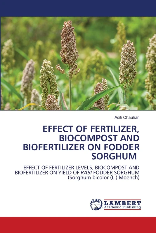 EFFECT OF FERTILIZER, BIOCOMPOST AND BIOFERTILIZER ON FODDER SORGHUM: EFFECT OF FERTILIZER LEVELS, BIOCOMPOST AND BIOFERTILIZER ON YIELD OF RABI FODDER SORGHUM (Sorghum bicolor (L.) Moench)