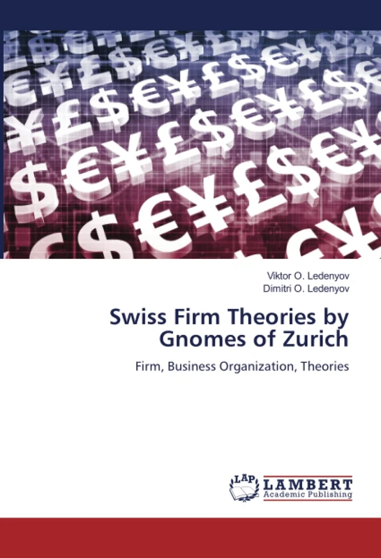Swiss Firm Theories by Gnomes of Zurich: Firm, Business Organization, Theories - Image 1