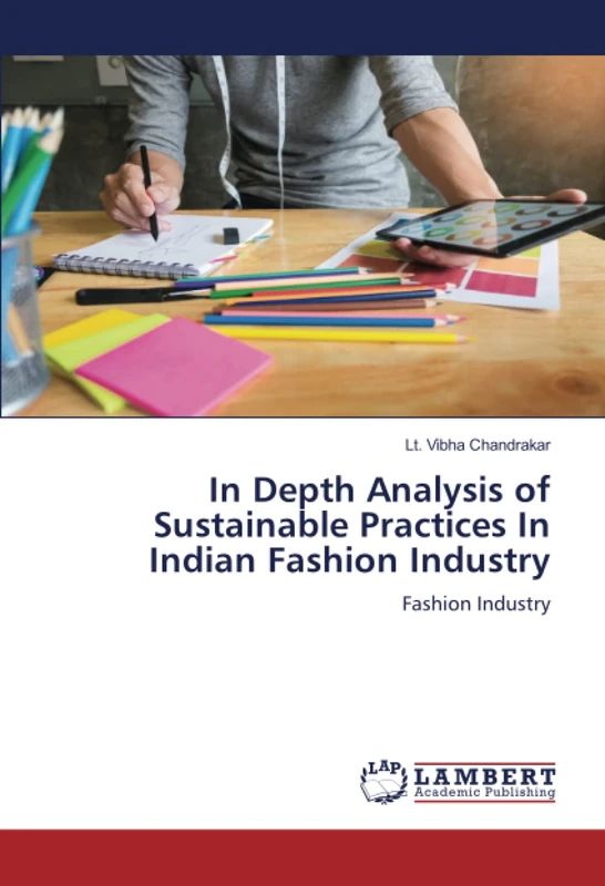 In Depth Analysis of Sustainable Practices In Indian Fashion Industry: Fashion Industry