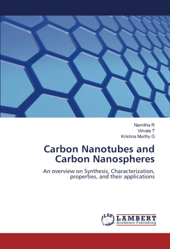 Carbon Nanotubes and Carbon Nanospheres: An overview on Synthesis, Characterization, properties, and their applications