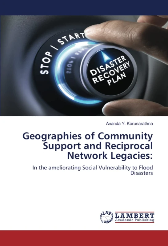 Geographies of Community Support and Reciprocal Network Legacies:: In the ameliorating Social Vulnerability to FloodDisasters