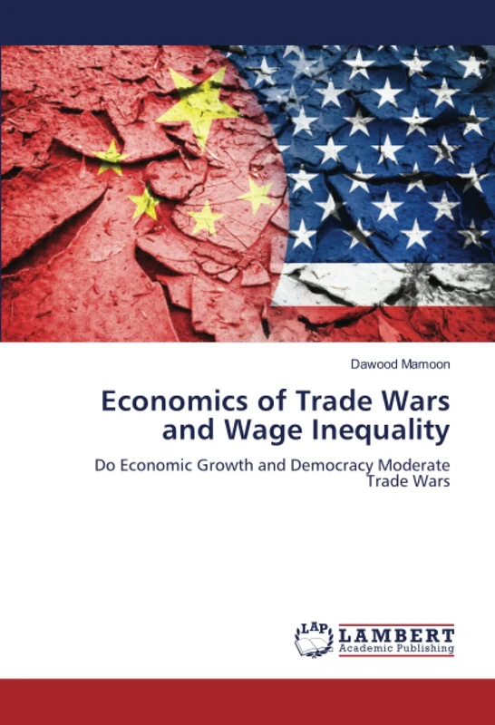 Economics of Trade Wars and Wage Inequality: Do Economic Growth and Democracy Moderate Trade Wars