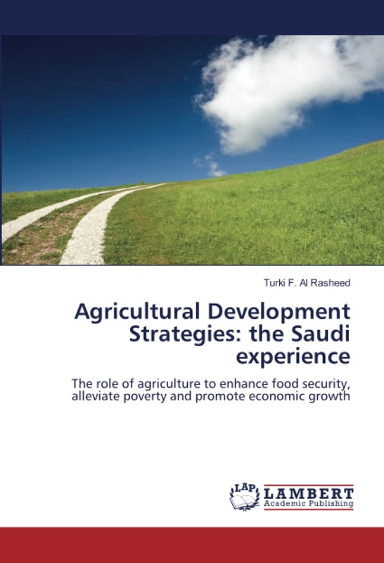 Agricultural Development Strategies: the Saudi experience: The role of agriculture to enhance food security, alleviate poverty and promote economic growth - Image 1
