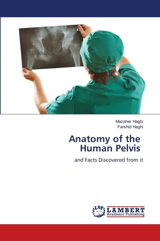Anatomy of the Human Pelvis: and Facts Discovered from it