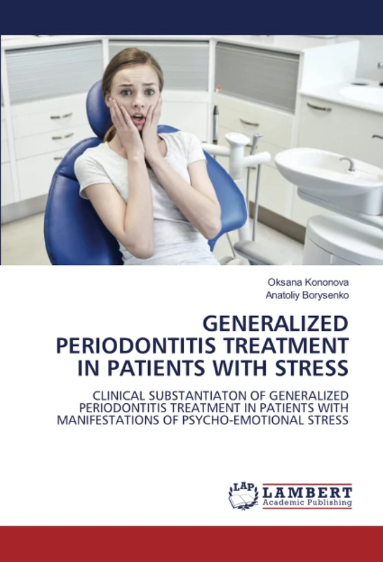 GENERALIZED PERIODONTITIS TREATMENT IN PATIENTS WITH STRESS: CLINICAL SUBSTANTIATON OF GENERALIZED PERIODONTITIS TREATMENT IN PATIENTS WITH MANIFESTATIONS OF PSYCHO-EMOTIONAL STRESS