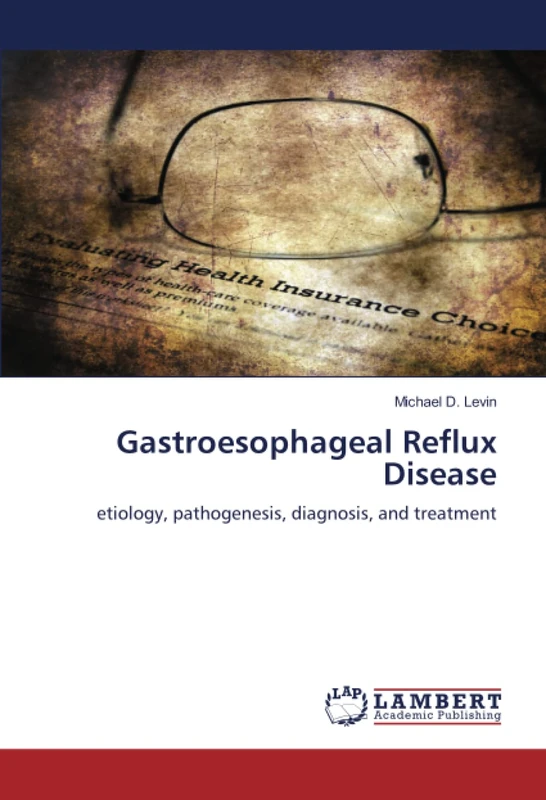 Gastroesophageal Reflux Disease: etiology, pathogenesis, diagnosis, and treatment