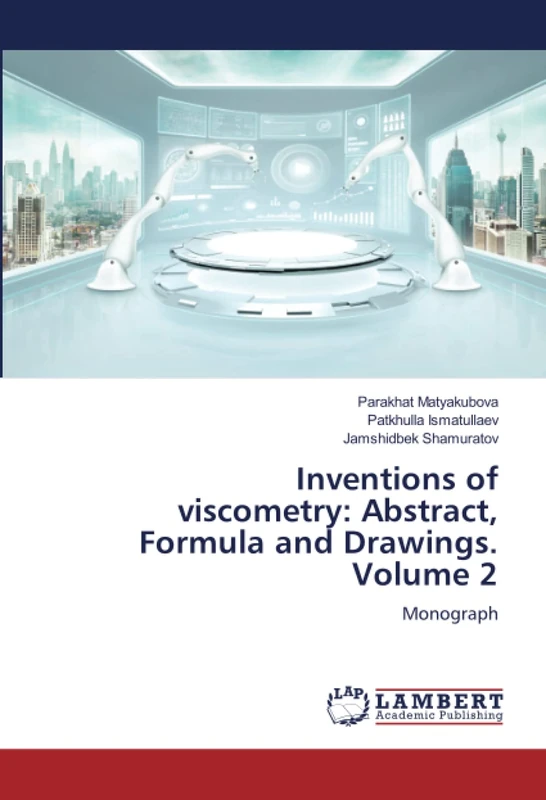 Inventions of viscometry: Abstract, Formula and Drawings. Volume 2: Monograph - Image 1
