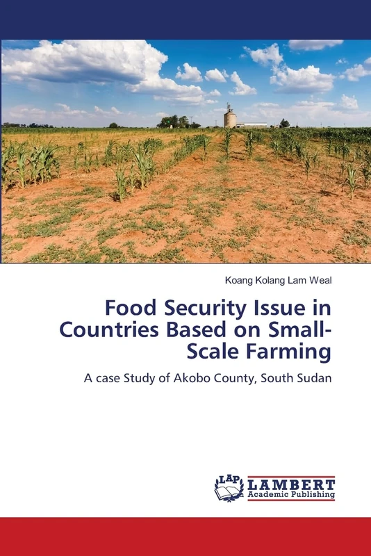 Food Security Issue in Countries Based on Small-Scale Farming: A case Study of Akobo County, South Sudan