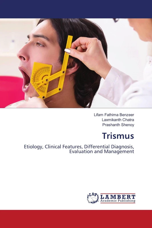 Trismus: Etiology, Clinical Features, Differential Diagnosis, Evaluation and Management