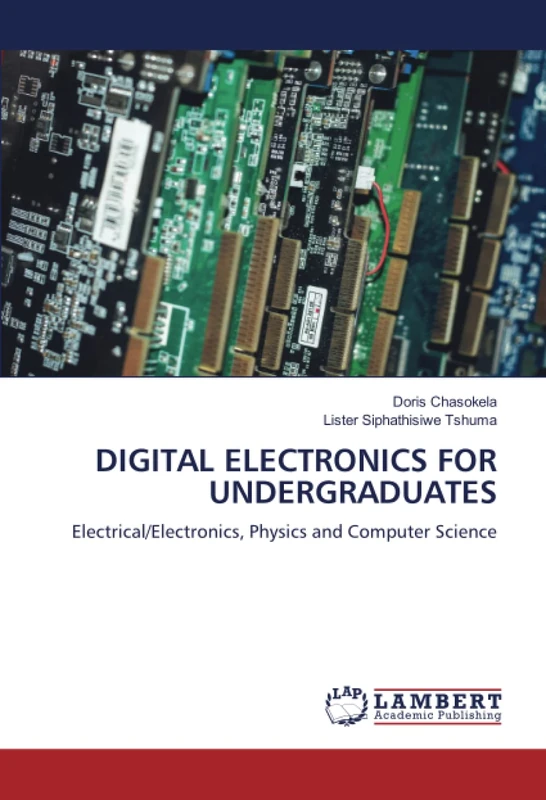 DIGITAL ELECTRONICS FOR UNDERGRADUATES: Electrical/Electronics, Physics and Computer Science