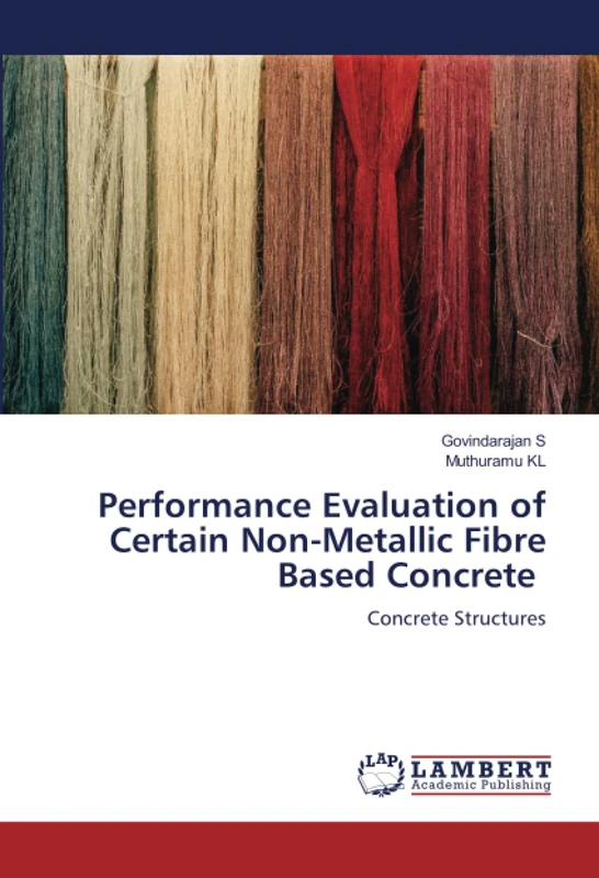Performance Evaluation of Certain Non-Metallic Fibre Based Concrete: Concrete Structures