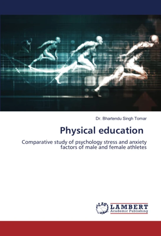 Physical education: Comparative study of psychology stress and anxiety factors of male and female athletes