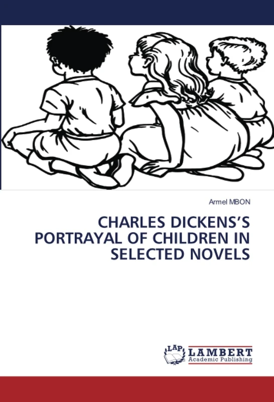 CHARLES DICKENS’S PORTRAYAL OF CHILDREN IN SELECTED NOVELS - Image 1