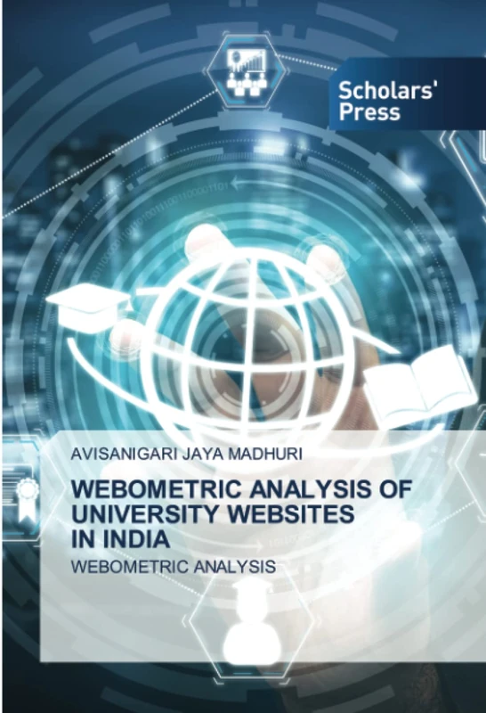 WEBOMETRIC ANALYSIS OF UNIVERSITY WEBSITES IN INDIA: WEBOMETRIC ANALYSIS