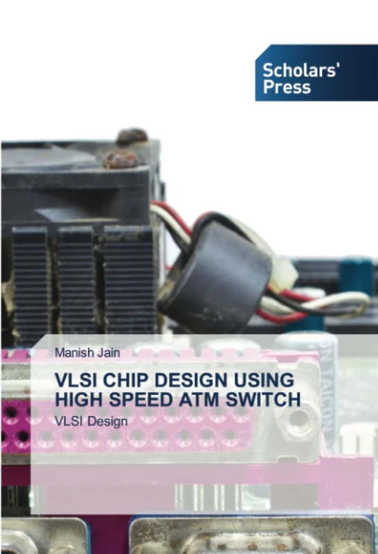 VLSI CHIP DESIGN USING HIGH SPEED ATM SWITCH: VLSI Design - Image 1
