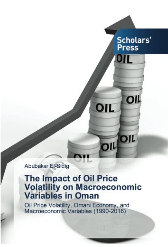 The Impact of Oil Price Volatility on Macroeconomic Variables in Oman: Oil Price Volatility, Omani Economy, and Macroeconomic Variables (1990-2016) - Image 1