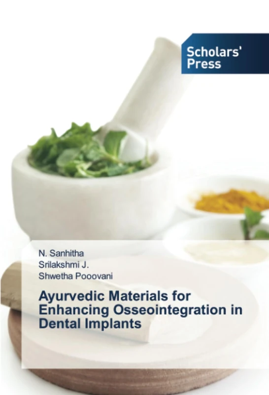 Ayurvedic Materials for Enhancing Osseointegration in Dental Implants