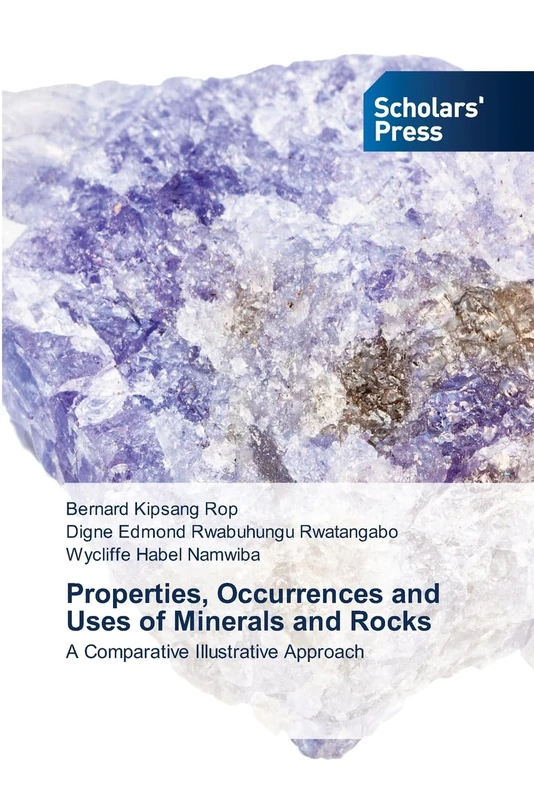 Properties, Occurrences and Uses of Minerals and Rocks: A Comparative Illustrative Approach