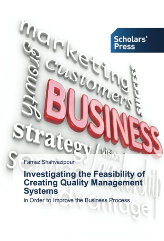 Investigating the Feasibility of Creating Quality Management Systems: in Order to Improve the Business Process