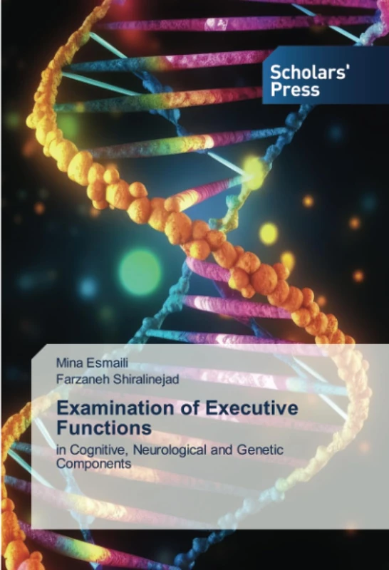 Examination of Executive Functions: in Cognitive, Neurological and Genetic Components