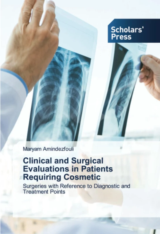 Clinical and Surgical Evaluations in Patients Requiring Cosmetic: Surgeries with Reference to Diagnostic and Treatment Points